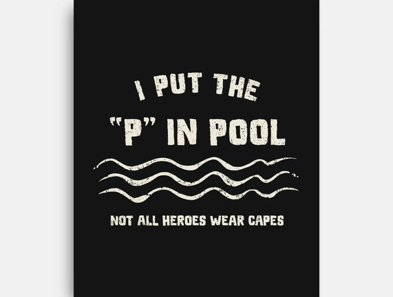 I Put The P In Pool