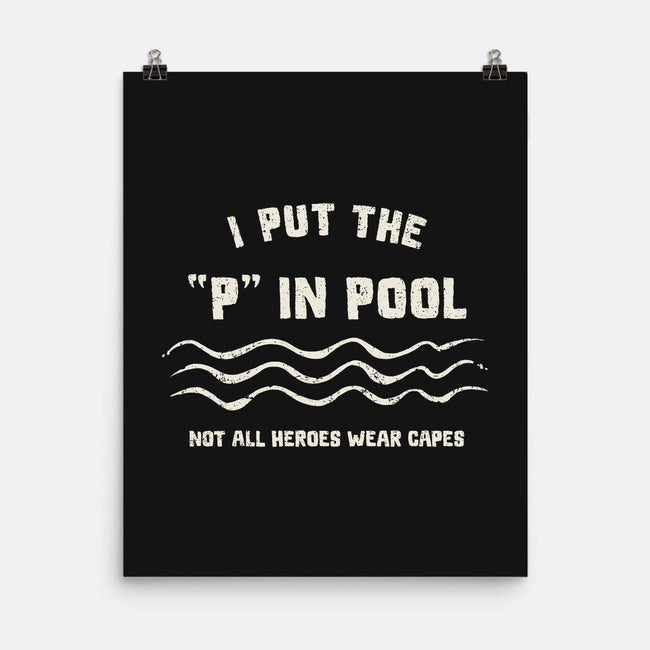 I Put The P In Pool-None-Matte-Poster-kg07