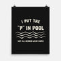I Put The P In Pool-None-Matte-Poster-kg07