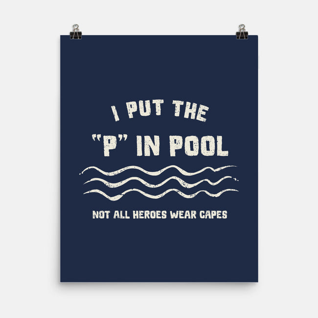 I Put The P In Pool-None-Matte-Poster-kg07