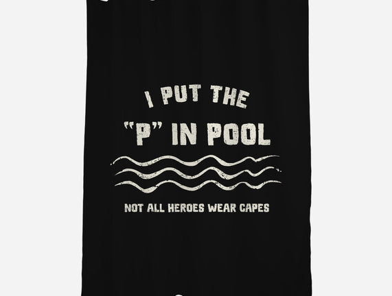 I Put The P In Pool