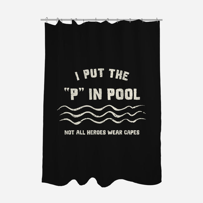 I Put The P In Pool-None-Polyester-Shower Curtain-kg07