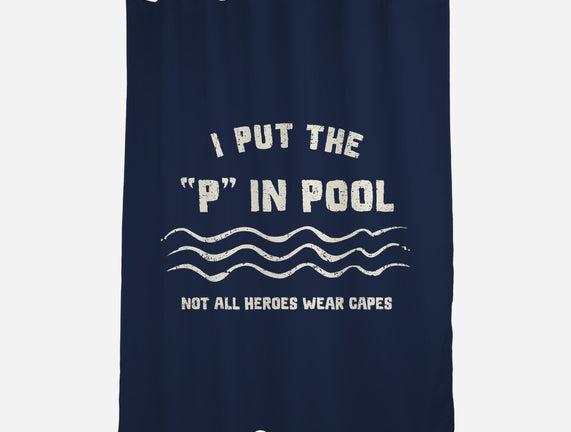 I Put The P In Pool