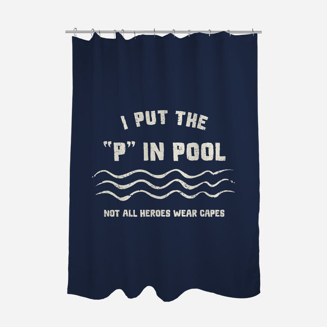 I Put The P In Pool-None-Polyester-Shower Curtain-kg07