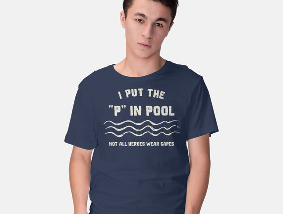 I Put The P In Pool