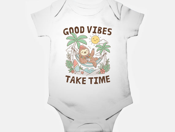Good Vibes Take Time