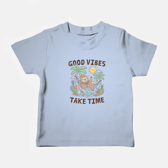 Good Vibes Take Time-Baby-Basic-Tee-GODZILLARGE