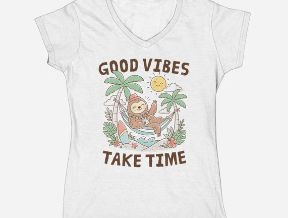 Good Vibes Take Time