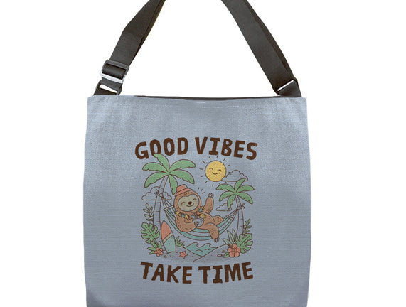 Good Vibes Take Time