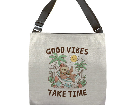 Good Vibes Take Time