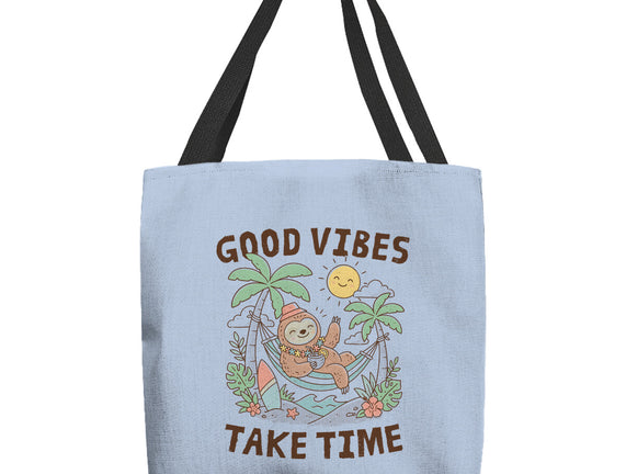 Good Vibes Take Time