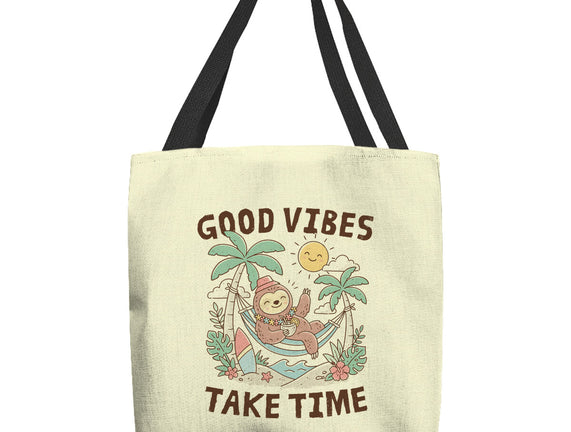 Good Vibes Take Time