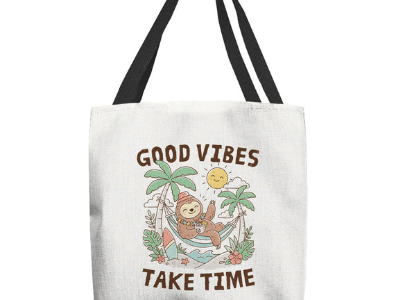 Good Vibes Take Time