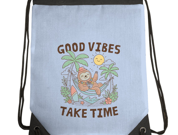 Good Vibes Take Time