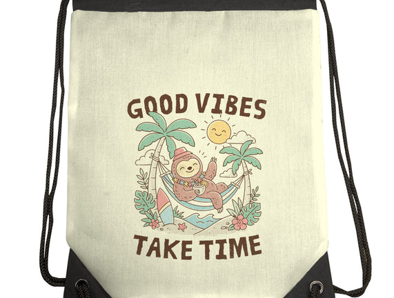 Good Vibes Take Time