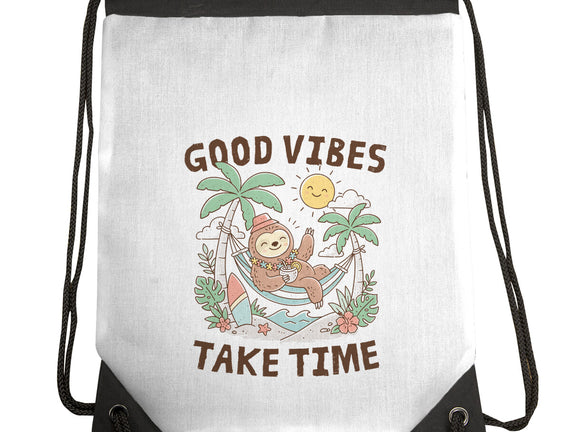 Good Vibes Take Time