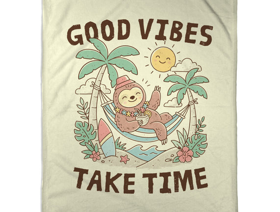 Good Vibes Take Time