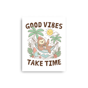 Good Vibes Take Time