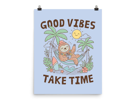 Good Vibes Take Time
