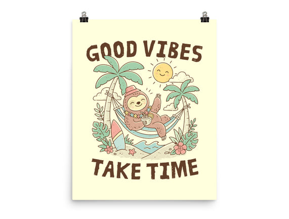 Good Vibes Take Time