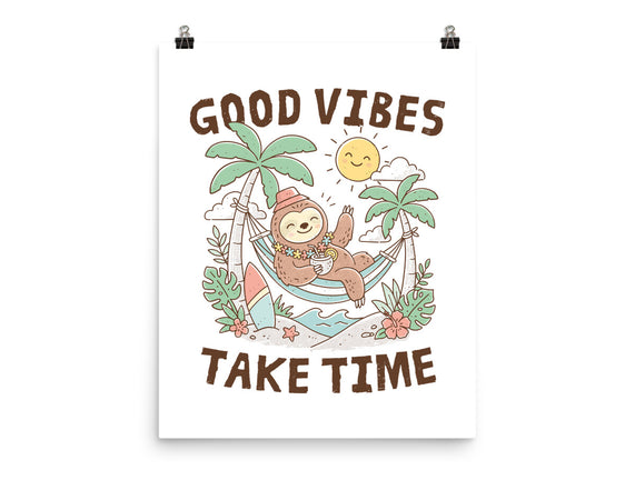 Good Vibes Take Time