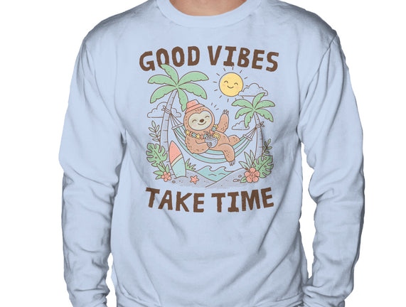 Good Vibes Take Time