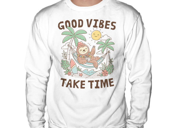 Good Vibes Take Time