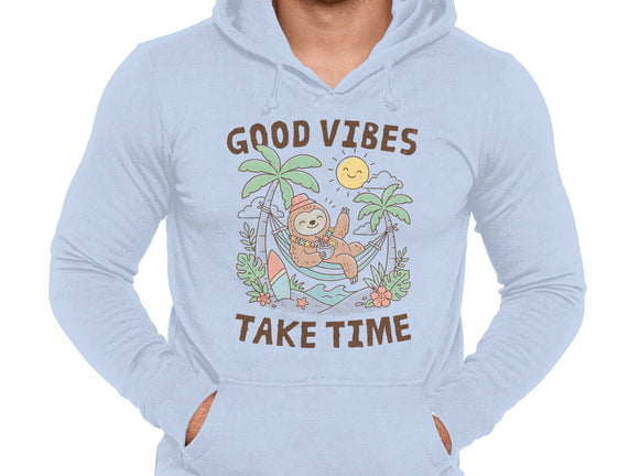 Good Vibes Take Time