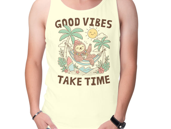 Good Vibes Take Time