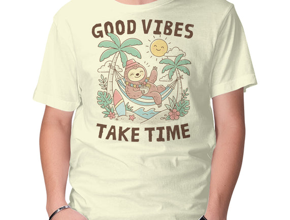 Good Vibes Take Time