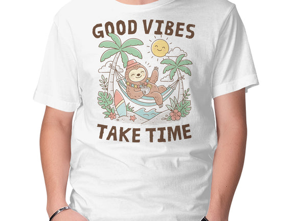 Good Vibes Take Time