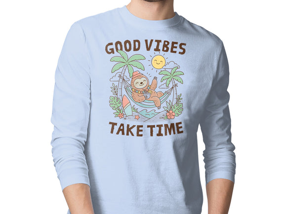 Good Vibes Take Time