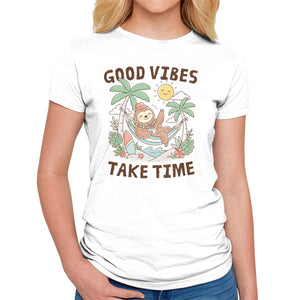 Good Vibes Take Time