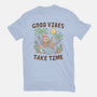 Good Vibes Take Time-Unisex-Basic-Tee-GODZILLARGE