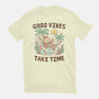 Good Vibes Take Time-Mens-Basic-Tee-GODZILLARGE