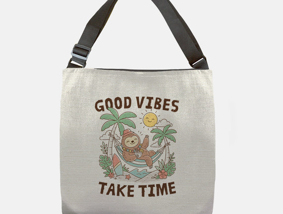Good Vibes Take Time