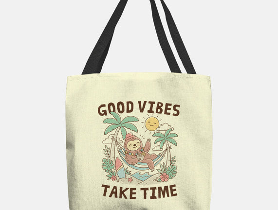 Good Vibes Take Time