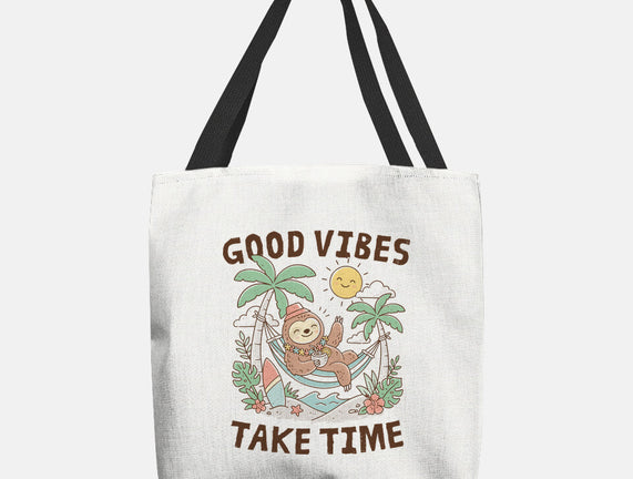 Good Vibes Take Time