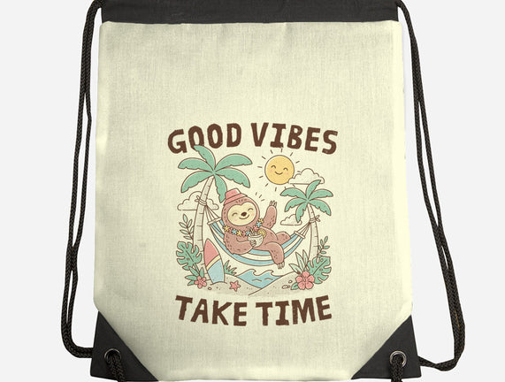 Good Vibes Take Time