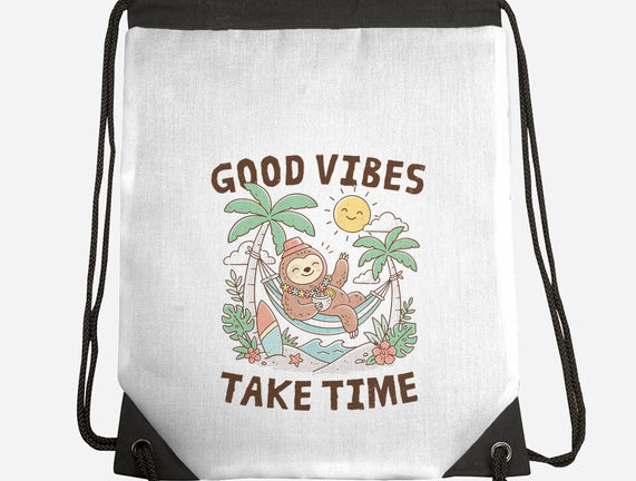 Good Vibes Take Time
