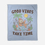Good Vibes Take Time-None-Fleece-Blanket-GODZILLARGE