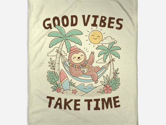 Good Vibes Take Time