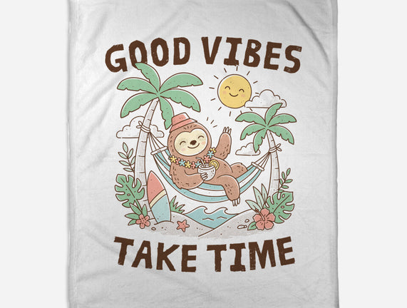 Good Vibes Take Time
