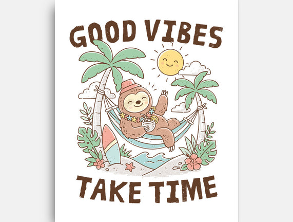 Good Vibes Take Time