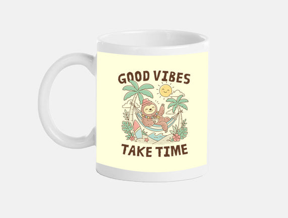 Good Vibes Take Time