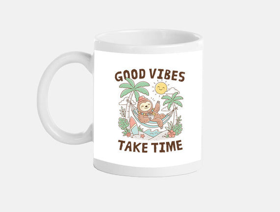 Good Vibes Take Time