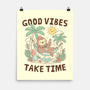 Good Vibes Take Time-None-Matte-Poster-GODZILLARGE