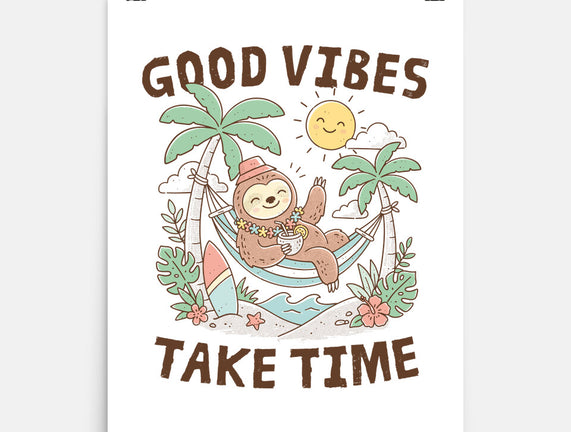 Good Vibes Take Time