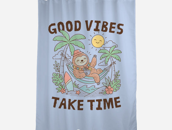 Good Vibes Take Time