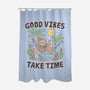 Good Vibes Take Time-None-Polyester-Shower Curtain-GODZILLARGE